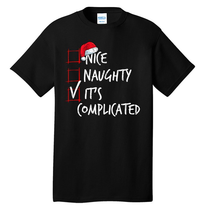 Nice Naughty ItS Complicated Christmas List Santa Costume Tall T-Shirt