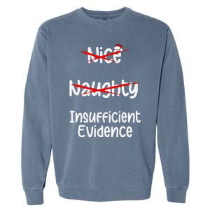 Nice Naughty Insufficient Evidence Christmas List Garment-Dyed Sweatshirt