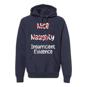 Nice Naughty Insufficient Evidence Christmas List Premium Hoodie