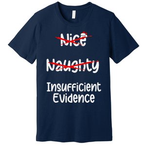 Nice Naughty Insufficient Evidence Christmas List Premium T-Shirt