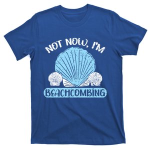 Not Now Im Beachcombing Beachcomber Sea Glass Seashell Gift T-Shirt