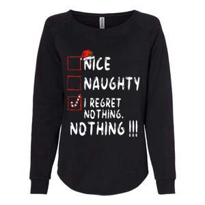 Nice Naughty I Regret Nothing Christmas List Santa Claus Womens California Wash Sweatshirt