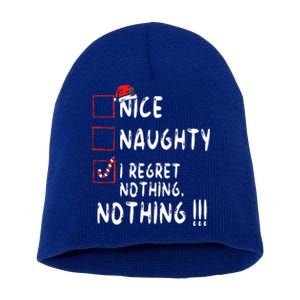 Nice Naughty I Regret Nothing Christmas List Santa Claus Short Acrylic Beanie