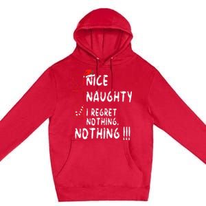 Nice Naughty I Regret Nothing Christmas List Santa Claus Premium Pullover Hoodie