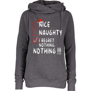 Nice Naughty I Regret Nothing Christmas List Santa Claus Womens Funnel Neck Pullover Hood