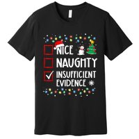 Nice Naughty Insufficient Evidence Christmas Family Xmas Premium T-Shirt