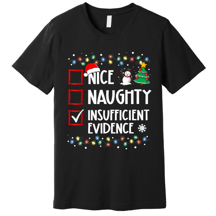 Nice Naughty Insufficient Evidence Christmas Family Xmas Premium T-Shirt