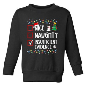 Nice Naughty Insufficient Evidence Christmas Family Xmas Toddler Sweatshirt