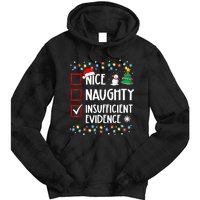 Nice Naughty Insufficient Evidence Christmas Family Xmas Tie Dye Hoodie