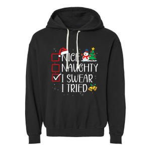 Nice Naughty I Swear I Tried Funny Christmas List Santa Garment-Dyed Fleece Hoodie