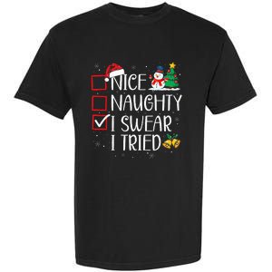 Nice Naughty I Swear I Tried Funny Christmas List Santa Garment-Dyed Heavyweight T-Shirt