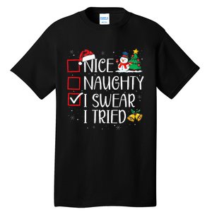 Nice Naughty I Swear I Tried Funny Christmas List Santa Tall T-Shirt