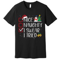 Nice Naughty I Swear I Tried Funny Christmas List Santa Premium T-Shirt