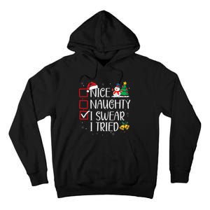 Nice Naughty I Swear I Tried Funny Christmas List Santa Tall Hoodie