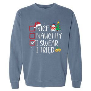 Nice Naughty I Swear I Tried Funny Christmas List Santa Garment-Dyed Sweatshirt