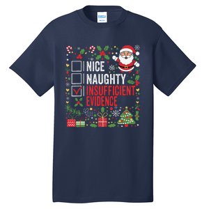 Nice Naughty Insufficient Evidence Christmas Santa Claus Tall T-Shirt