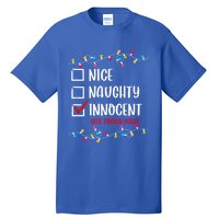 Nice Naughty Innocent Until Proven Guilty Funny Christmas Meaningful Gift Tall T-Shirt