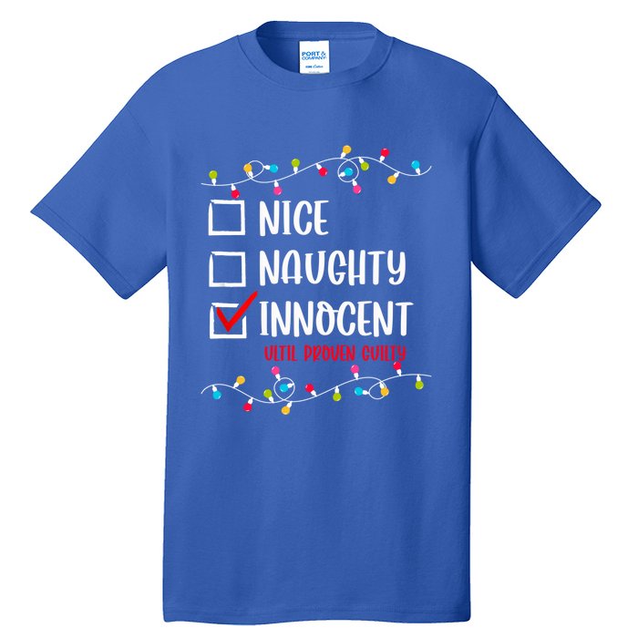 Nice Naughty Innocent Until Proven Guilty Funny Christmas Meaningful Gift Tall T-Shirt