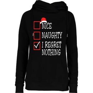 Nice Naughty I Regret Nothing Christmas List Santa Claus Womens Funnel Neck Pullover Hood