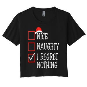 Nice Naughty I Regret Nothing Christmas List Santa Claus Women's Crop Top Tee