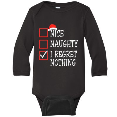 Nice Naughty I Regret Nothing Christmas List Santa Claus Baby Long Sleeve Bodysuit