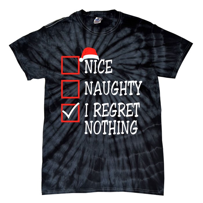 Nice Naughty I Regret Nothing Christmas List Santa Claus Tie-Dye T-Shirt