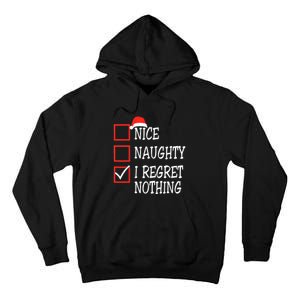 Nice Naughty I Regret Nothing Christmas List Santa Claus Tall Hoodie