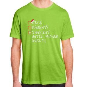 Nice Naughty Innocent Until Proven Guilty Gift Adult ChromaSoft Performance T-Shirt