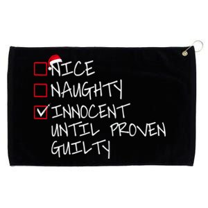 Nice Naughty Innocent Until Proven Guilty Gift Grommeted Golf Towel