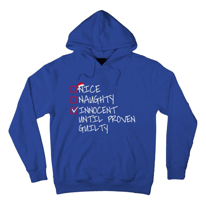 Nice Naughty Innocent Until Proven Guilty Gift Hoodie