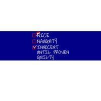 Nice Naughty Innocent Until Proven Guilty Gift Bumper Sticker