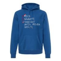 Nice Naughty Innocent Until Proven Guilty Gift Premium Hoodie