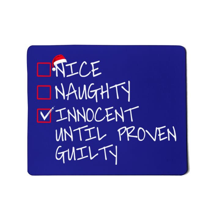 Nice Naughty Innocent Until Proven Guilty Gift Mousepad