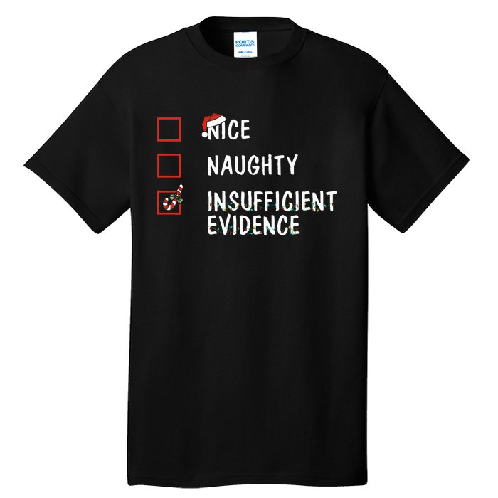 Nice Naughty Insufficient Evidence Christmas Santa Claus Tall T-Shirt