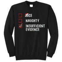 Nice Naughty Insufficient Evidence Christmas Santa Claus Tall Sweatshirt