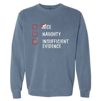 Nice Naughty Insufficient Evidence Christmas Santa Claus Garment-Dyed Sweatshirt