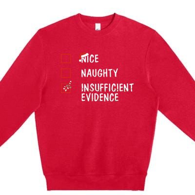 Nice Naughty Insufficient Evidence Christmas Santa Claus Premium Crewneck Sweatshirt