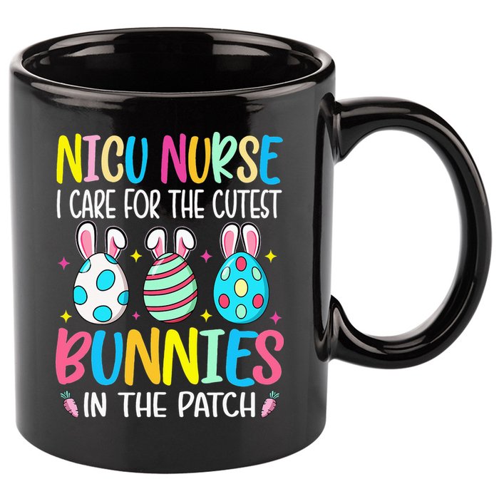 NICU Nurse I Care For The Cutest Bunnies In The Patch Easter 11oz C Handle Ceramic Mug