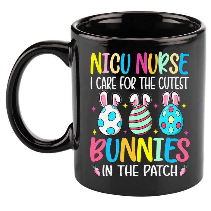 NICU Nurse I Care For The Cutest Bunnies In The Patch Easter 11oz C Handle Ceramic Mug