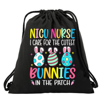 NICU Nurse I Care For The Cutest Bunnies In The Patch Easter Drawstring Bag