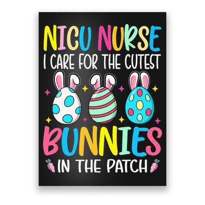 NICU Nurse I Care For The Cutest Bunnies In The Patch Easter Poster