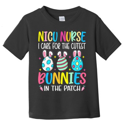 NICU Nurse I Care For The Cutest Bunnies In The Patch Easter Toddler T-Shirt