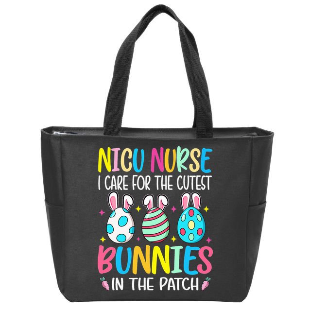 NICU Nurse I Care For The Cutest Bunnies In The Patch Easter Zip Tote Bag