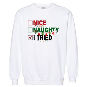 Nice Naughty I Tried Funny Christmas Checklist Garment-Dyed Sweatshirt