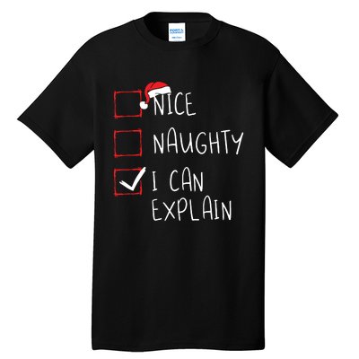 Nice Naughty I Can Explain Christmas List Xmas Santa Claus Tall T-Shirt