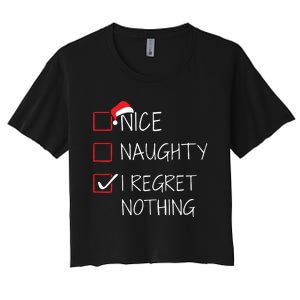 Nice Naughty I Regret Nothing Christmas List For Santa Claus Women's Crop Top Tee