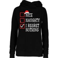 Nice Naughty I Regret Nothing Christmas List Santa Claus Womens Funnel Neck Pullover Hood