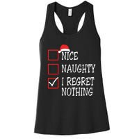 Nice Naughty I Regret Nothing Christmas List Santa Claus Women's Racerback Tank