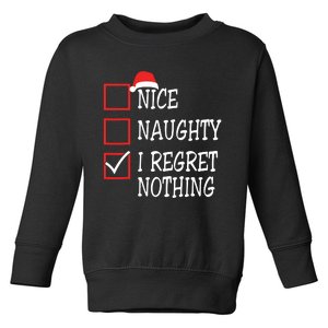 Nice Naughty I Regret Nothing Christmas List Santa Claus Toddler Sweatshirt