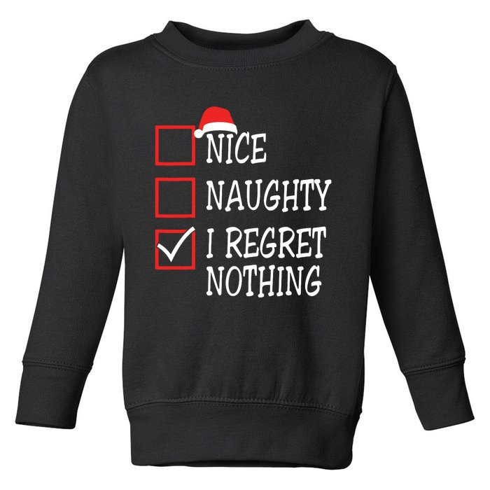 Nice Naughty I Regret Nothing Christmas List Santa Claus Toddler Sweatshirt